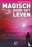 Whitecloud, William - Magisch door het leven - mijn superoplossing voor loopbaan-, relatie- en geldproblemen