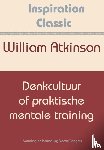 Atkinson, William - Denkcultuur of praktische mentale training
