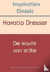 Dresser, Horatio - De kracht van stilte