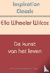 Wheeler Wilcox, Ella - De kunst van het leven