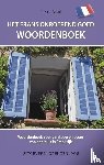 Arkel, T. van - Het Frans onroerend goed woordenboek - woordenboek voor aankoop en bouw van een huis in Frankrijk