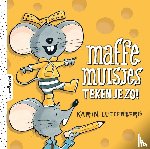 Luttenberg, Karin - Maffe muisjes teken je zo!