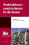 Boot, A.A., Bruggeman, E.M., Chao-Duivis, M.A.B., Haantjes, E.H.F. - Praktijkboek contracteren in de bouw