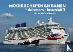 Keijzer, Cees de, Dijk, Piet van - Mooie schepen en banen in de haven van Rotterdam