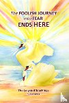Rananda - The Foolish Journey into Fear Ends Here