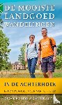 Naber, Marycke - De mooiste landgoedwandelingen in de Achterhoek