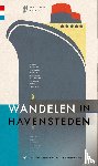 Volkers, Hans, Volkers, Kees - Wandelen in havensteden