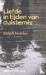 Mulder, Ralph - Liefde in tijden van duisternis