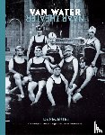 Alers, Bert - Van water naar theater - De Regentes | Geschiedenis van een Haagse Bad- en zweminrichting