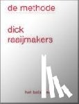 Raaijmakers, Dick - De methode