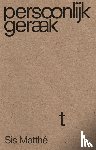 Matthé, Sis - Persoonlijk geraakt