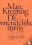 Kregting, Marc - De vriendelijke mens