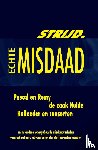  - Strijd - pascal en Remy, de zaal Nulde, Holleeder en consorten en 17 andere waargebeurde misdaadverhalen van rechercheurs, advocaten en slachtoffers-nabestaanden