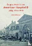 Bruijn, Aris de - De geschiedenis van American Hospital B - Juilly 1914-1918