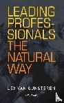 Gunsteren, Lex A. van - Leading professionals the natural way