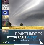Broekhuijsen, Karin, Hartog, Peter den, Luijks, Bob, Wielen, Johan van der - Praktijkboek fotografie, weer, nacht en natuurverschijnselen