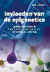 Daeter, Ben - Invloeden van de epigenetica - Opvattingen vanuit de epigenetica over zwangerschap, opvoeding en onderwijs
