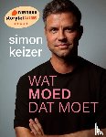 Keizer, Simon - Wat Moed dat Moet