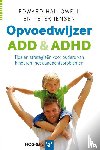 Hallowell, E., Jensen, P. - Opvoedwijzer ADD en ADHD