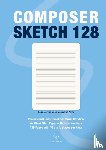Martins, Sophia - Composer Sketch 128 - Professional Sketchbook for Music Notation. A4 Blank Staff Paper with Page Numbers. 128 Pages with 10 Blank Staves per Page.