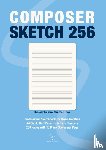 Martins, Sophia - Composer Sketch 256 - Professional Sketchbook for Music Notation. A4 Blank Staff Paper with Page Numbers. 256 Pages with 10 Blank Staves per Page.