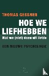 Gessner, Thomas - Hoe we liefhebben