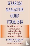 Wright, Jonathan V. - Waarom maagzuur goed voor je is