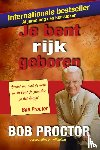 Proctor, Bob - Je bent rijk geboren