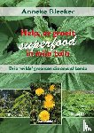 Bleeker, Anneke - Help, er groeit superfood in mijn tuin