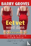Groves, Barry - Eet vet word slank