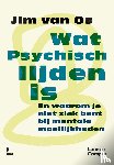 Os, Jim van - Wat psychisch lijden is