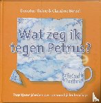 Thöne, Donatus - Wat zeg ik tegen Petrus? - tegeltjeswijsheden over persoonlijk leiderschap en KoffieCoaching