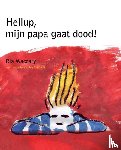 Waccary, Ria - Hellup, mijn papa gaat dood!