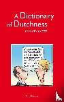 Pascoe, R.J., Daruvalla, A. - A Dictionary of Dutchness