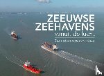 Maldegem, Izak van, Woercom, Annemieke van - Zeeuwse zeehavens vanuit de lucht / seaports from above