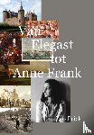 Prick, Leo - Van Elegast tot Anne Frank