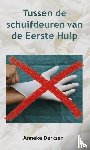 Derksen, Anneke - Tussen de schuifdeuren van de Eerste Hulp