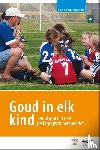 Palen, Henk van der, Kerk, Jens van der, Schuijers, Rico - Goud in elk kind - jeugdsport in een pedagogisch perspectief