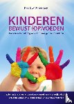 Janssen, K.M.W. - Kinderen bewust (op)voeden - Holistische benadering van een nieuwe generatie kinderen