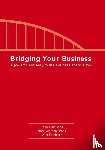 Teunissen, Bavo, Broek, Mark van den, Foederer, Wim - Bridging Your Business - A powerful and easy to use business analysis tool