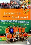 Boer, Wubbo de, Snellers, Agnes, Tammens, Kees - Junioren zijn goud waard - Taicang 2012
