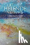 Goudswaard, Joke, Veenbaas, Wibe - Het helende verhaal - de metaforische ruimte als ingang bij therapie, coaching en training