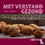 Haisma, Ineke - Met verstand gezond - Waarom wist ik dit niet?