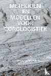 Koole, Ger, Bekker, Rene - Methoden en modellen voor zorglogistiek