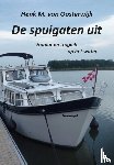 Oosterwijk, Henk M. van - De spuigaten uit - waar gebeurd op het water