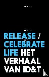 Veen, Gert van - Release/celebrate life - het verhaal van ID&T