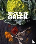Hanssen, Michel - Spice Wise Green - Smaakvolle groenten met kruiden en specerijenmixen zonder zout