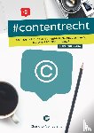 Meindersma, Charlotte - #contentrecht - content beschermen en gebruiken zonder risico; de (on)geschreven regels