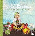 Koubaa, Laïla, Ang, Winny - Ik wil niet naar Marokko!; Op zoek naar Yori