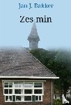 Bakker, Jan J. - Zes min